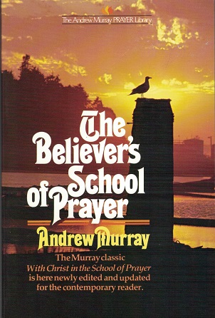 The Believer s School of Prayer